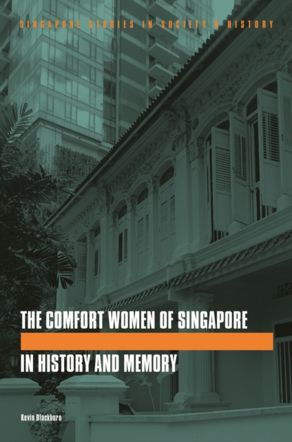The Comfort Women of Singapore in History and Memory, Paperback / softback Book
