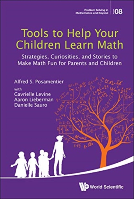 Tools To Help Your Children Learn Math: Strategies, Curiosities, And Stories To Make Math Fun For Parents And Children, Hardback Book