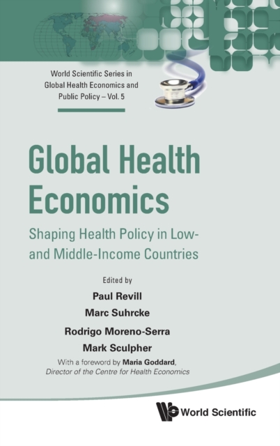 Global Health Economics: Shaping Health Policy In Low- And Middle-income Countries, Hardback Book