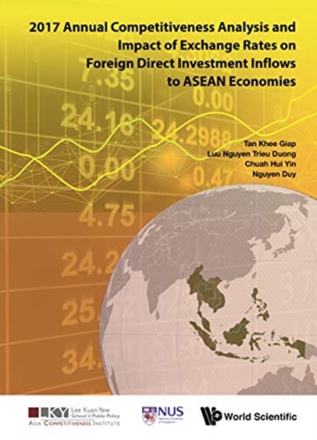 2017 Annual Competitiveness Analysis And Impact Of Exchange Rates On Foreign Direct Investment Inflows To Asean Economies, Hardback Book