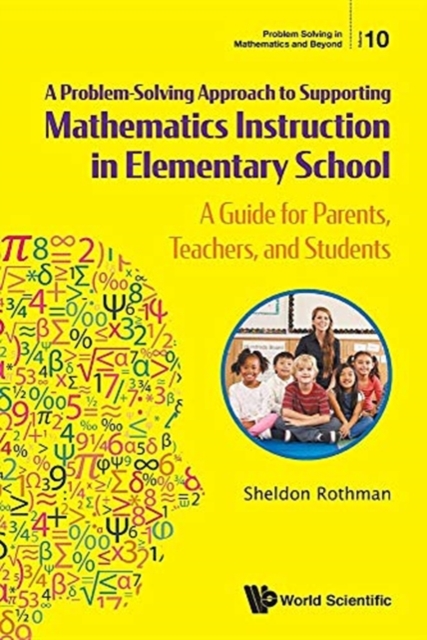 Problem-solving Approach To Supporting Mathematics Instruction In Elementary School, A: A Guide For Parents, Teachers, And Students, Paperback / softback Book