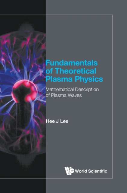 Fundamentals Of Theoretical Plasma Physics: Mathematical Description Of Plasma Waves, Hardback Book