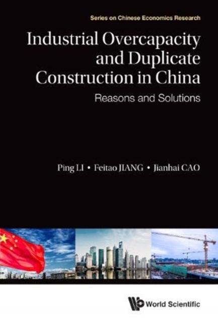 Industrial Overcapacity And Duplicate Construction In China: Reasons And Solutions, Hardback Book