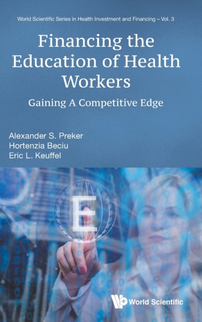 Financing The Education Of Health Workers: Gaining A Competitive Edge, Hardback Book