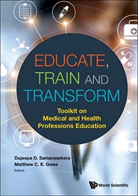 Educate, Train And Transform: Toolkit On Medical And Health Professions Education, Hardback Book
