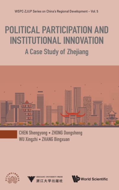 Political Participation And Institutional Innovation: A Case Study Of Zhejiang, Hardback Book