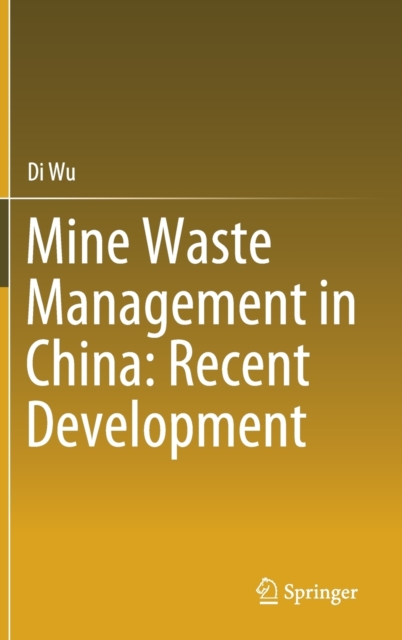 Mine Waste Management in China: Recent Development, Hardback Book