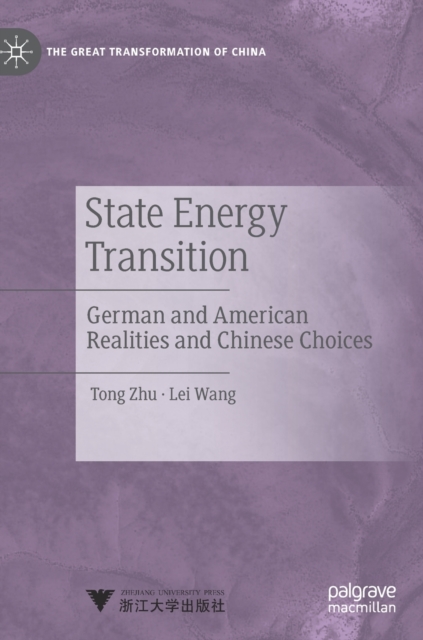 State Energy Transition : German and American Realities and Chinese Choices, Hardback Book