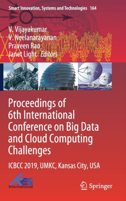Proceedings of 6th International Conference on Big Data and Cloud Computing Challenges : ICBCC 2019, UMKC, Kansas City, USA, Hardback Book
