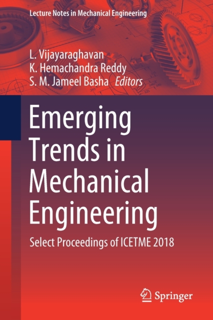 Emerging Trends in Mechanical Engineering : Select Proceedings of ICETME 2018, Paperback / softback Book