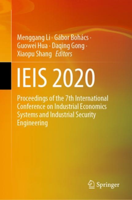 IEIS 2020 : Proceedings of the 7th International Conference on Industrial Economics Systems and Industrial Security Engineering, Hardback Book
