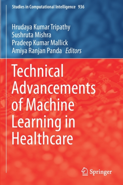 Technical Advancements of Machine Learning in Healthcare, Paperback / softback Book