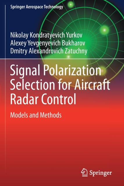Signal Polarization Selection for Aircraft Radar Control : Models and Methods, Paperback / softback Book