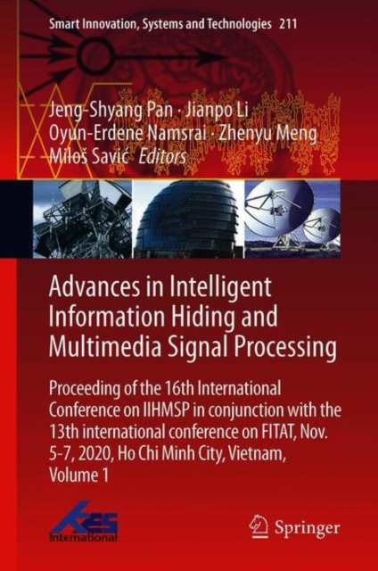 Advances in Intelligent Information Hiding and Multimedia Signal Processing : Proceeding of the 16th International Conference on IIHMSP in conjunction with the 13th international conference on FITAT,, Hardback Book