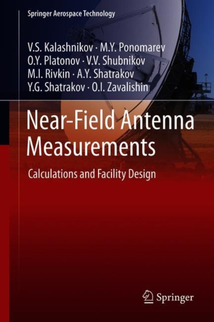 Near-Field Antenna Measurements : Calculations and Facility Design, Hardback Book