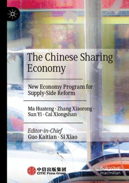 The Chinese Sharing Economy : New Economy Program for Supply-Side Reform, Paperback / softback Book