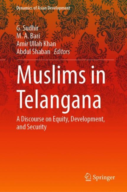 Muslims in Telangana : A Discourse on Equity, Development, and Security, Hardback Book