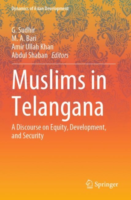 Muslims in Telangana : A Discourse on Equity, Development, and Security, Paperback / softback Book