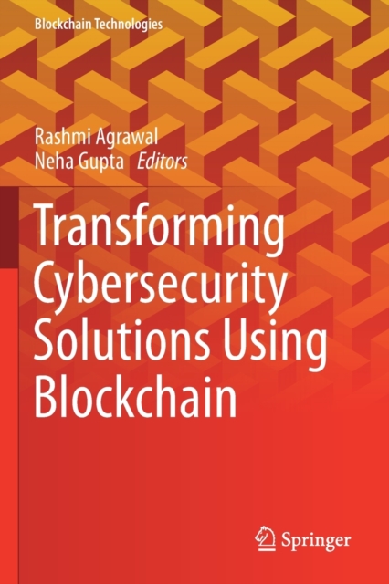 Transforming Cybersecurity Solutions using Blockchain, Paperback / softback Book