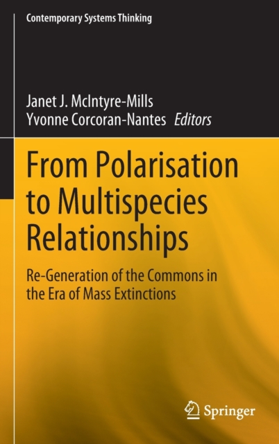 From Polarisation to Multispecies Relationships : Re-Generation of the Commons in the Era of Mass Extinctions, Hardback Book