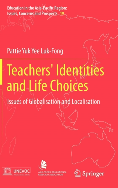 Teachers' Identities and Life Choices : Issues of Globalisation and Localisation, Hardback Book