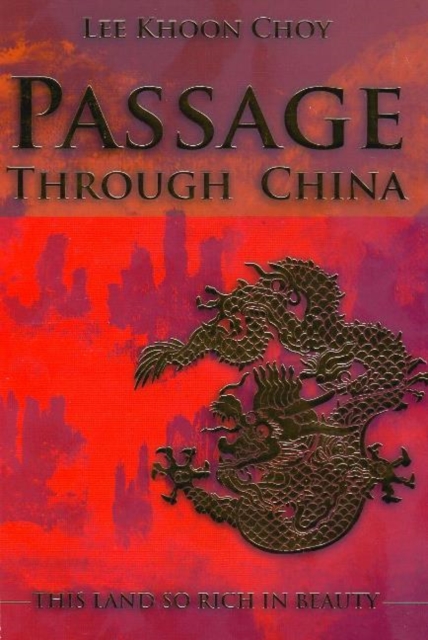 Passage Through China : The Land So Rich in Beauty, Paperback / softback Book