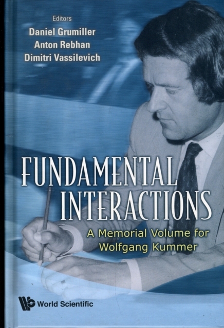 Fundamental Interactions: A Memorial Volume For Wolfgang Kummer, Hardback Book