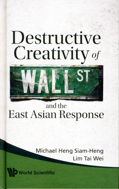Destructive Creativity Of Wall Street And The East Asian Response, Hardback Book
