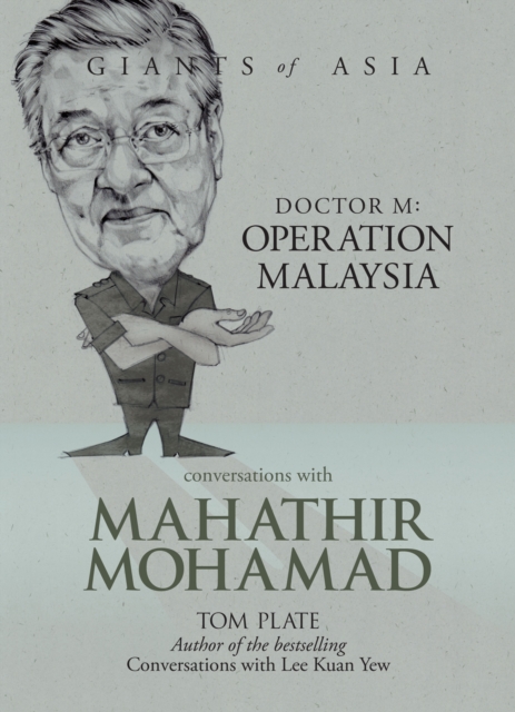 Conversations with Mahathir Mohamad : Dr M: Operation Malaysia, Hardback Book