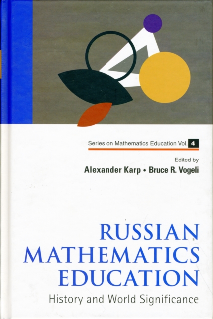 Russian Mathematics Education: History And World Significance, Hardback Book