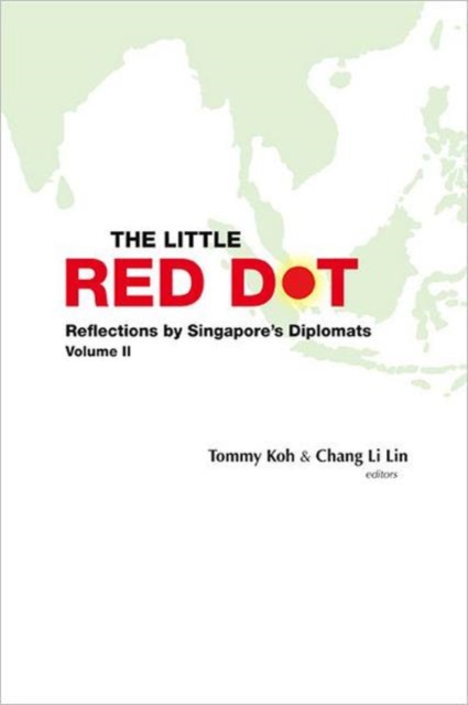 Little Red Dot, The: Reflections By Singapore's Diplomats (Vol I & Ii), Paperback / softback Book