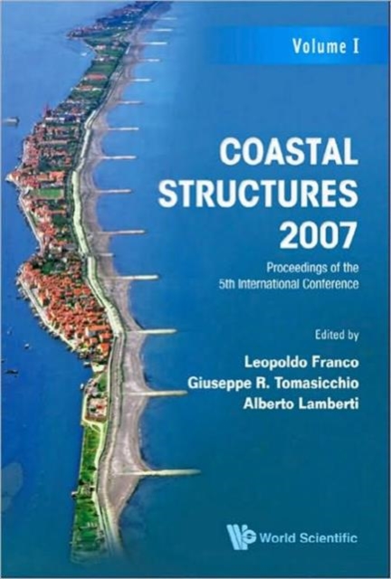 Coastal Structures 2007 - Proceedings Of The 5th International Conference (Cst07) (In 2 Volumes), Hardback Book