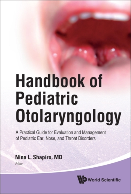 Handbook Of Pediatric Otolaryngology: A Practical Guide For Evaluation And Management Of Pediatric Ear, Nose, And Throat Disorders, Hardback Book