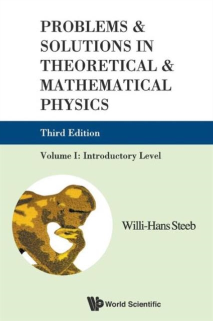 Problems And Solutions In Theoretical And Mathematical Physics - Volume I: Introductory Level (Third Edition), Paperback / softback Book