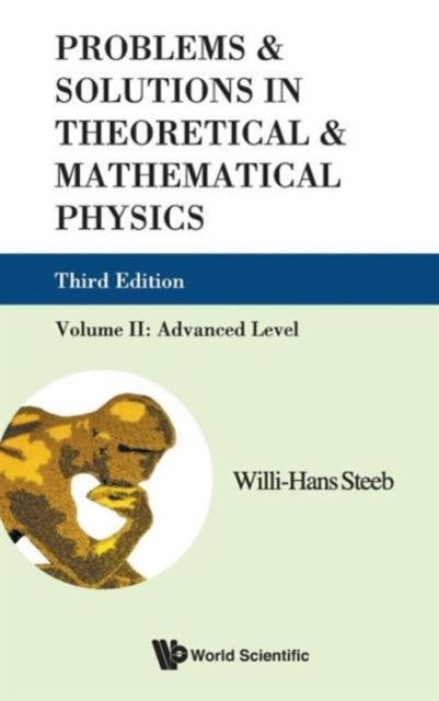 Problems And Solutions In Theoretical And Mathematical Physics - Volume Ii: Advanced Level (Third Edition), Hardback Book