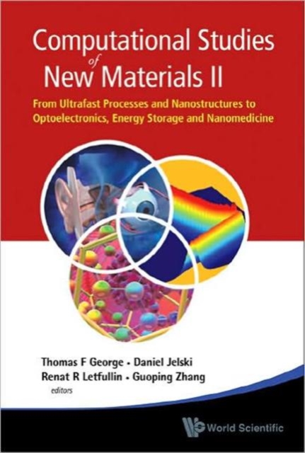 Computational Studies Of New Materials Ii: From Ultrafast Processes And Nanostructures To Optoelectronics, Energy Storage And Nanomedicine, Hardback Book