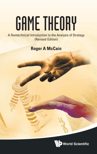 Game Theory: A Nontechnical Introduction To The Analysis Of Strategy (Revised Edition), Hardback Book