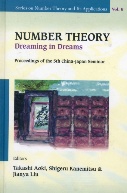 Number Theory: Dreaming In Dreams - Proceedings Of The 5th China-japan Seminar, Hardback Book