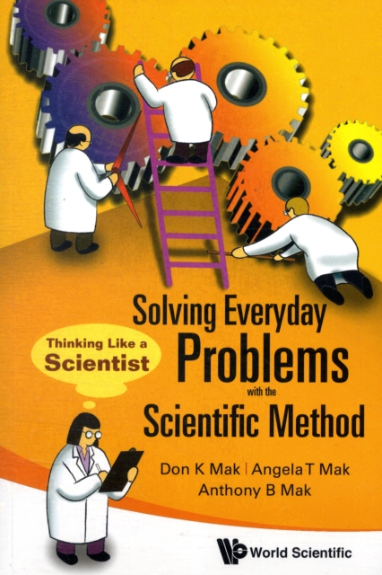 Solving Everyday Problems with the Scientific Method : Thinking Like a Scientist, Paperback Book