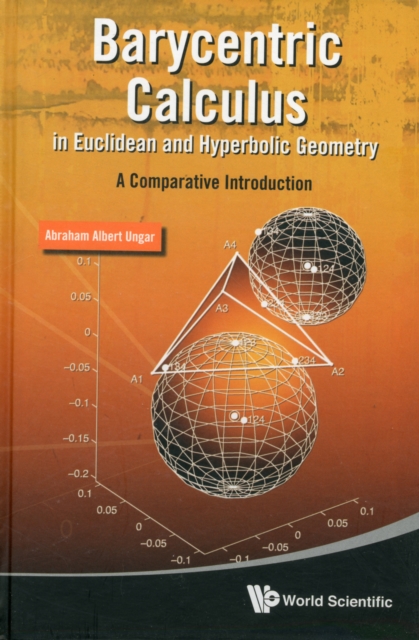 Barycentric Calculus In Euclidean And Hyperbolic Geometry: A Comparative Introduction, Hardback Book