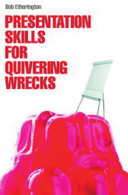 Presentation Skills for Quivering Wrecks, PDF eBook