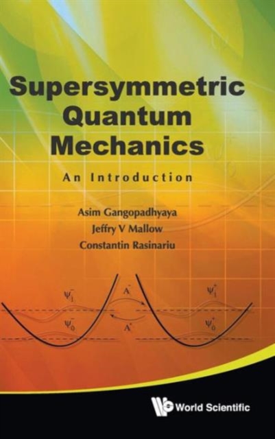 Supersymmetric Quantum Mechanics: An Introduction, Hardback Book