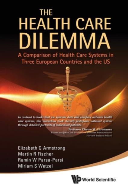 Health Care Dilemma, The: A Comparison Of Health Care Systems In Three European Countries And The Us, Paperback / softback Book