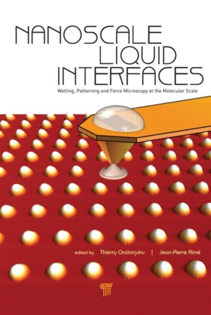 Nanoscale Liquid Interfaces : Wetting, Patterning and Force Microscopy at the Molecular Scale, Hardback Book