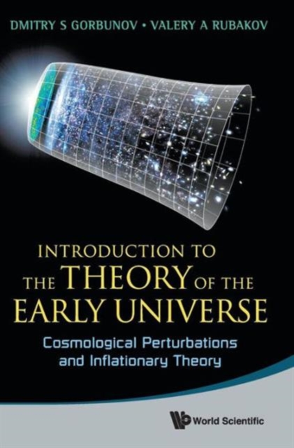 Introduction To The Theory Of The Early Universe: Cosmological Perturbations And Inflationary Theory, Hardback Book