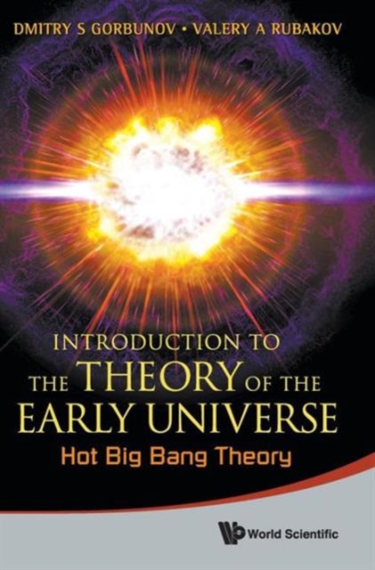Introduction To The Theory Of The Early Universe: Hot Big Bang Theory, Hardback Book