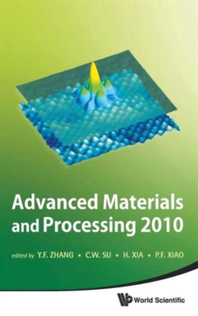 Advanced Materials And Processing 2010 - Proceedings Of The 6th International Conference On Icamp, Hardback Book