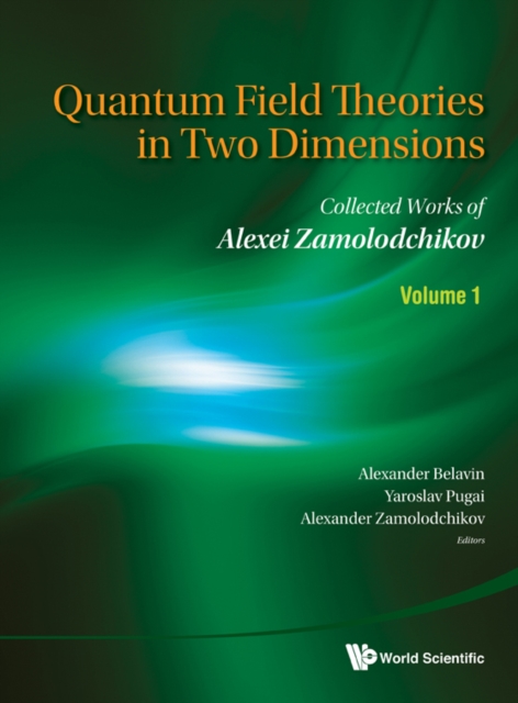 Quantum Field Theories In Two Dimensions: Collected Works Of Alexei Zamolodchikov (In 2 Volumes), Hardback Book