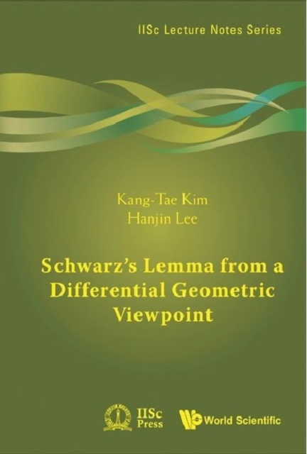 Schwarz's Lemma From A Differential Geometric Viewpoint, Hardback Book