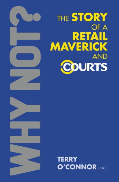Why Not? The Story of a Retail Maverick and Courts, Paperback / softback Book